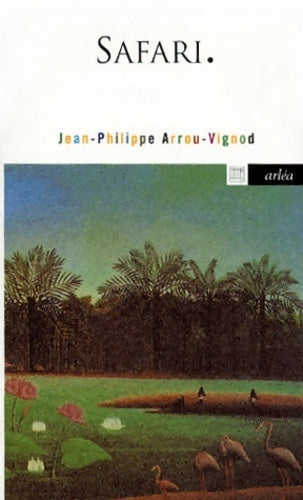 Safari - Jean-Philippe Arrou-Vignod -  Arléa-poche - Livre