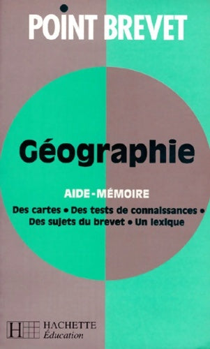 Point brevet : 2 - aide-mémoire géographie - Laurent A. -  Hachette Education GF - Livre