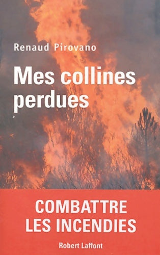 Mes collines perdues - Renaud Pirovano -  Laffont GF - Livre