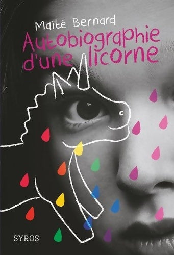 Autobiographie d'une licorne - Maïté Bernard -  Syros Jeunesse - Livre