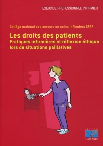 Les droits des patients : Pratiques infirmières et réflexion éthique lors de situations palliatives - Fatima Boughaf -  Exercice professionnel infirmi - Livre