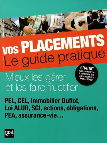 Vos placements : Le guide pratique - Vincent Bussière -  Prat editions - Livre