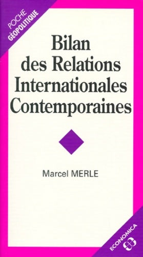 Bilan des relations internationales contemporaines - Marcel Merle -  Geopolitique-poche - Livre