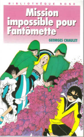 Mission impossible pour Fantômette - Georges Chaulet -  Hachette - Livre