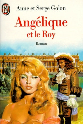Angélique et le roy - Anne Golon -  J'ai Lu - Livre