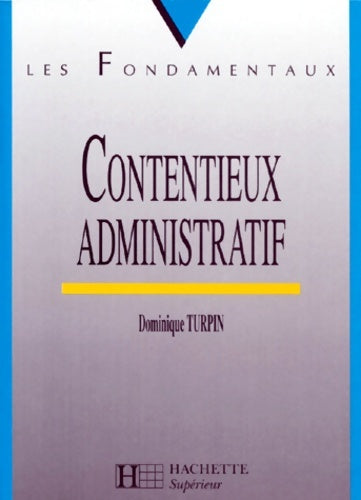 Contentieux administratif - Caroline Benoist-Lucy -  Les fondamentaux - Livre