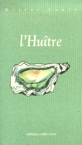L'huître - Hubert Comte -  Volets verts - Livre