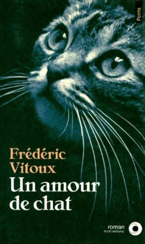 Un amour de chat - Frédéric Vitoux -  Points Roman - Livre