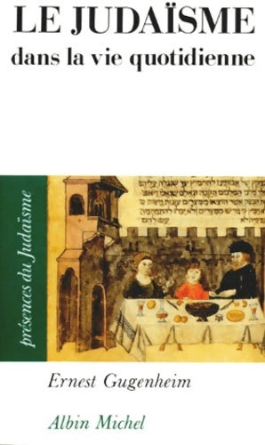 Le judaïsme dans la vie quotidienne - Ernest Gugenheim -  Présence du judaïsme poche - Livre