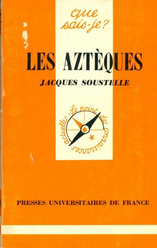 Les Aztèques - Jacques Soustelle -  Que sais-je - Livre