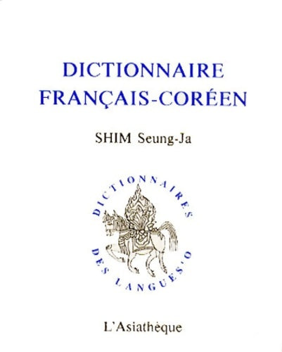 Dictionnaire français-coréen - Seung-ja Shim -  Dictionnaires des langues'o - Livre