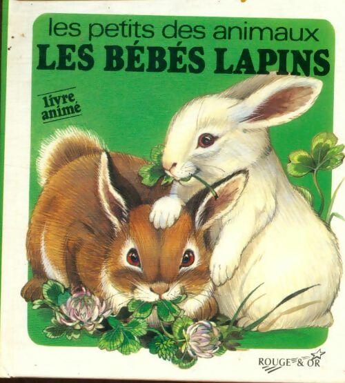 Les petits des animaux Tome III : Les bébés lapins - Collectif -  Rouge et Or - Livre