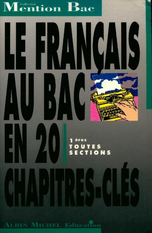 Le français au bac : 1ères toutes sections - Louis D'Armonville -  Albin Michel GF - Livre