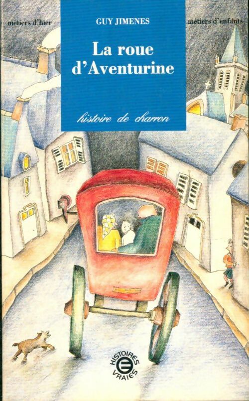 Roue d'aventurine - histoire de charron - G. Jimenes -  Atelier - Livre