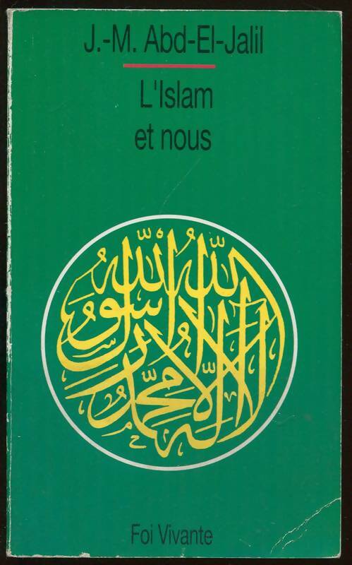 L'islam et nous - Jean-Mohammed Abd-El-Jalil -  Foi vivante bible - Livre