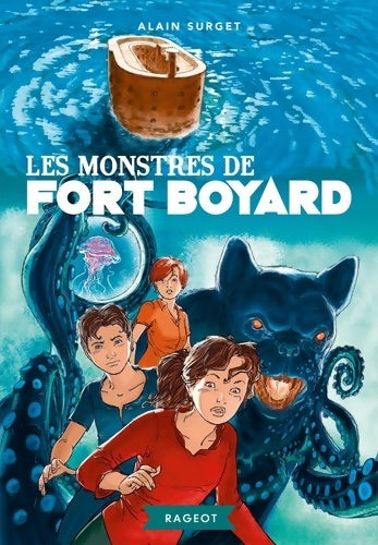 Les monstres de fort boyard Tome III - Alain Surget -  Rageot Romans - Livre