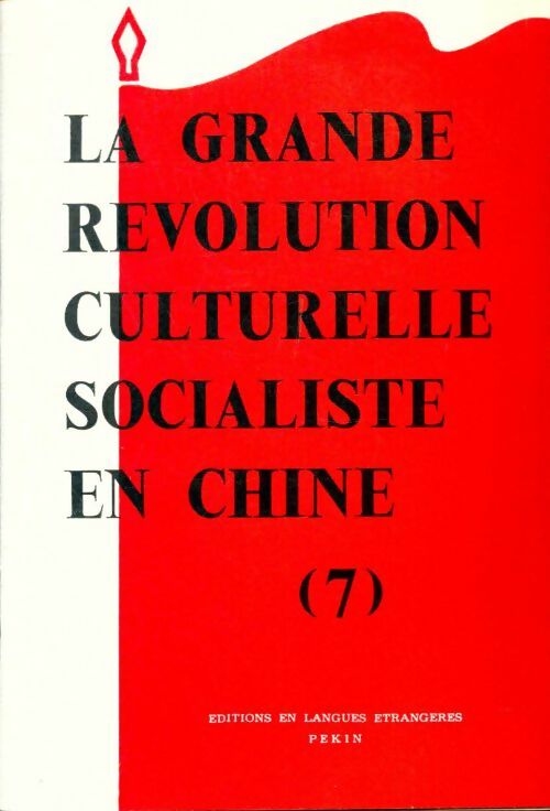 La grande révolution culturelle socialiste en Chine Tome VII - Collectif -  Editions en langues étrangères - Livre