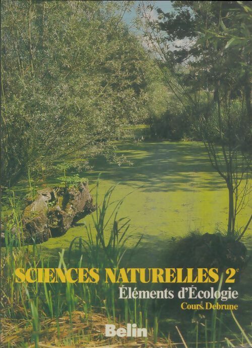 Sciences naturelles Seconde. Eléments d'écologie - Collectif -  Debrune - Livre