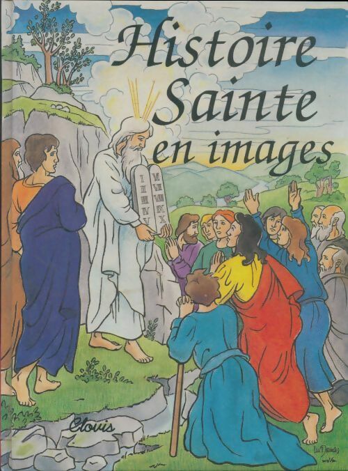 Histoire sainte en images - Collectif -  Clovis GF - Livre